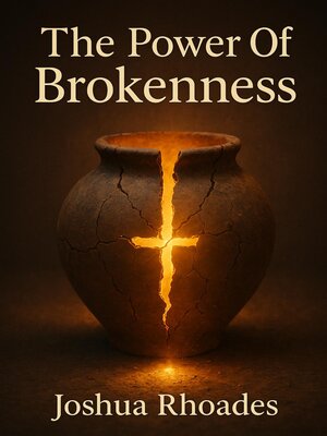 cover image of The Power of Brokenness